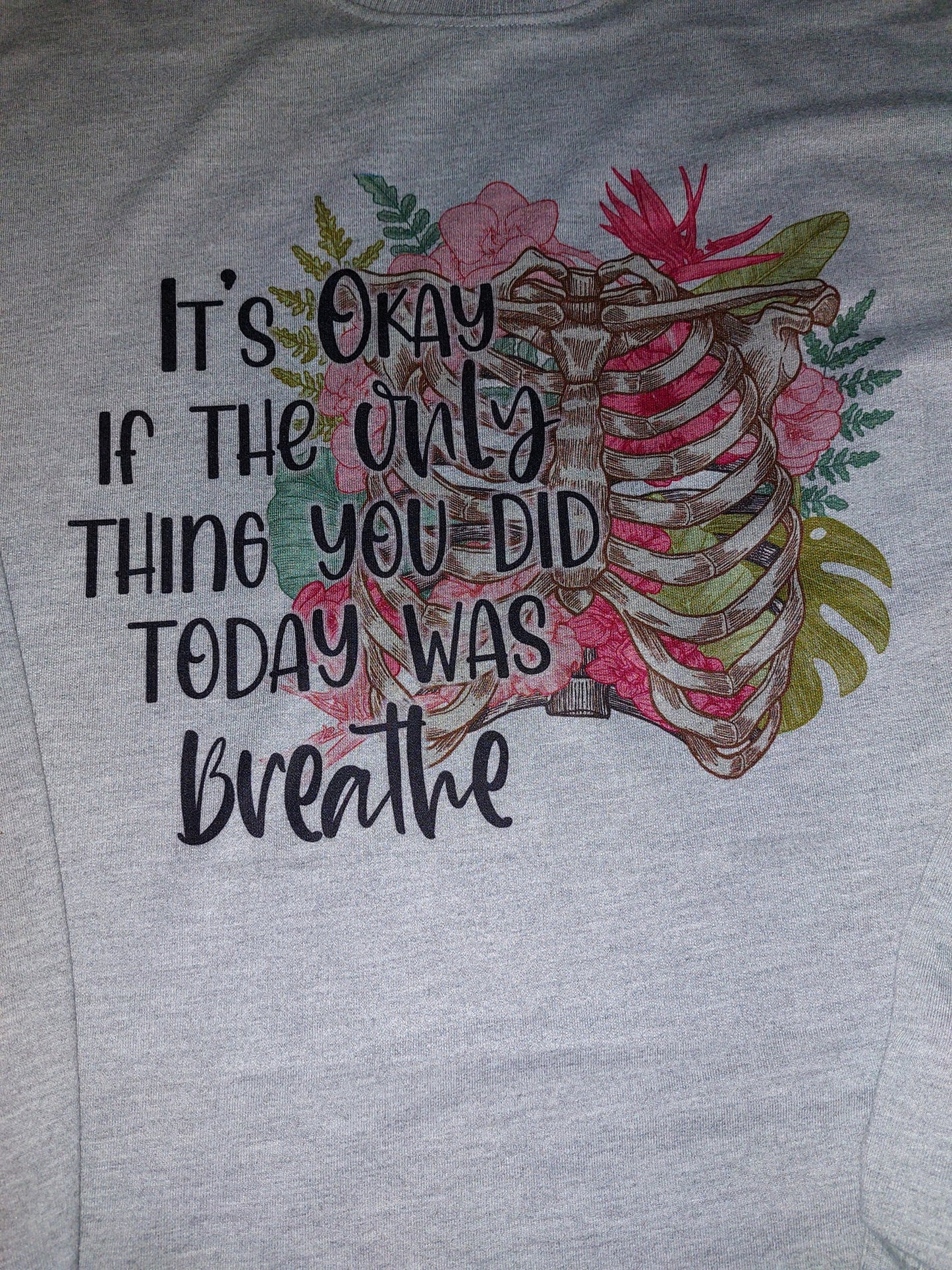 IT'S OKAY IF THE ONLY THING YOU DID TODAY WAS BREATH