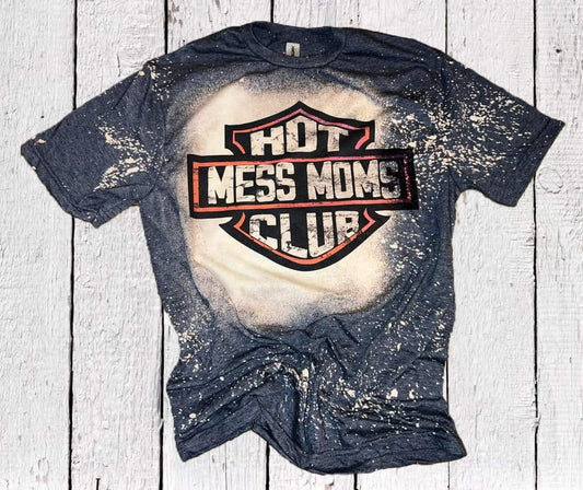 HOT MESS MOMS CLUB BLEACHED TEE