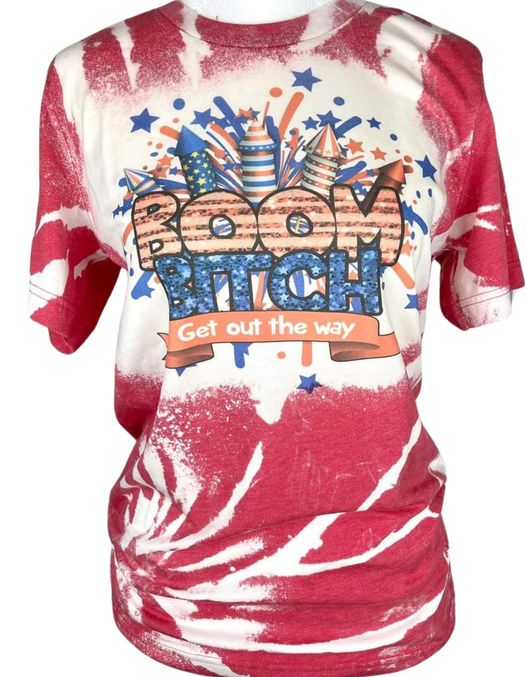 BOOM BIT*H GET OUT THE WAY BLEACHED TEE