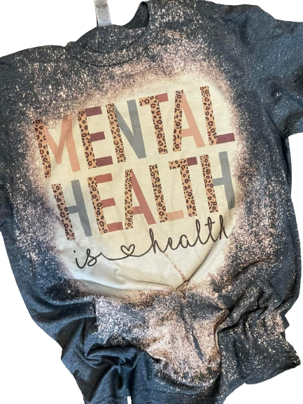 Mental Health is health bleached tee