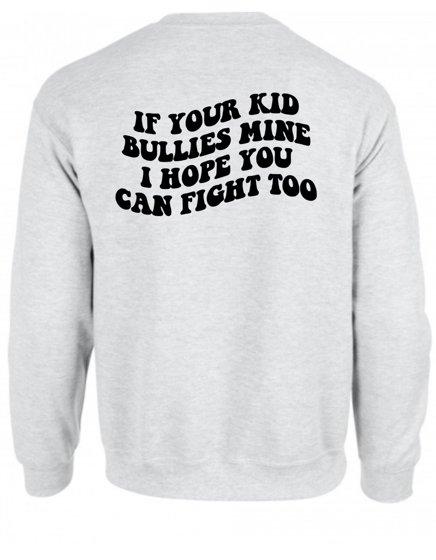 If your kid bullies mine